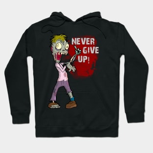 Zombies never give up! Hoodie